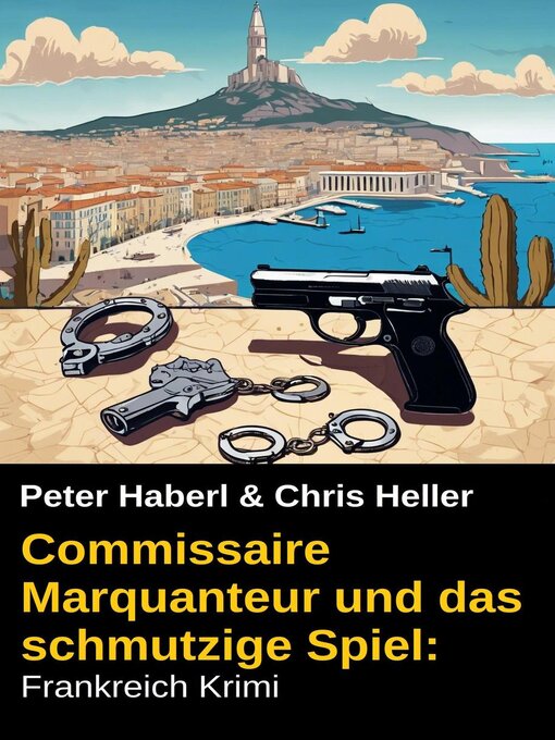 Title details for Commissaire Marquanteur und das schmutzige Spiel by Peter Haberl - Available